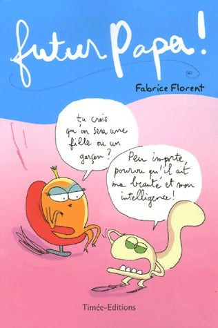 Livrenpoche : Futur papa ! - Fabrice Florent - Livre