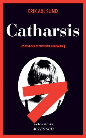 Les visages de Victoria Bergman Tome III : Catharsis - Erik Axl Sund - Livre