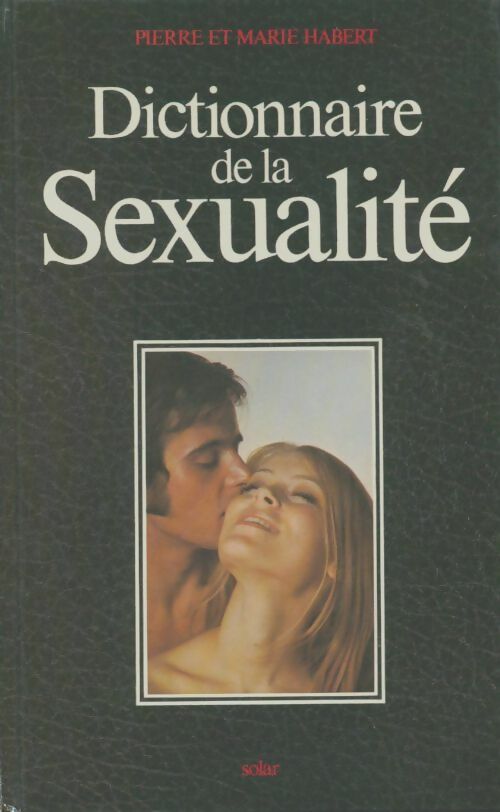 Livrenpoche : Dictionnaire de la sexualité - Pierre Habert - Livre