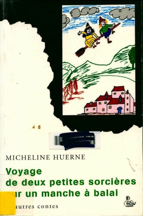 Livrenpoche : Voyage de deux petites sorcières sur un manche à balai - Micheline Huerne - Livre