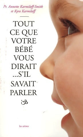 Livrenpoche : Tout ce que votre bébé vous dirait... s'il savait parler - Annette Karmiloff-Smith - Livre