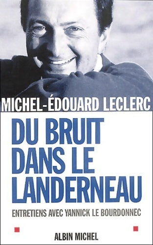 Livrenpoche : Du bruit dans le Landerneau - Michel-Edouard Leclerc - Livre