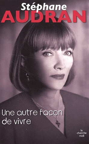 Livrenpoche : Une autre façon de voir la vie - Stéphane Audran - Livre
