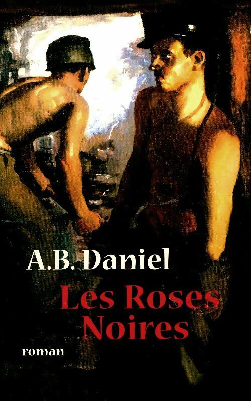 Livrenpoche : Les roses noires - Antoine B. Daniel - Livre