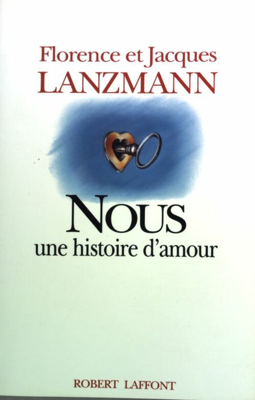 Nous, une histoire d'amour - Jacques Lanzmann -  Laffont GF - Livre