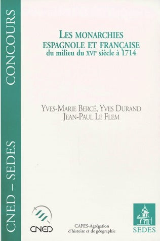 Livrenpoche : Les Monarchies espagnole et française du milieu du XVIe siècle à 1714 - Yves-Marie Bercé - Livre