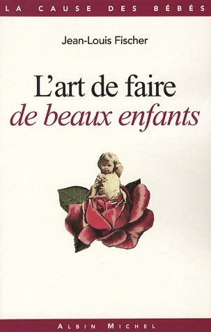Livrenpoche : L'art de faire de beaux enfants - Jean-Louis Fischer - Livre
