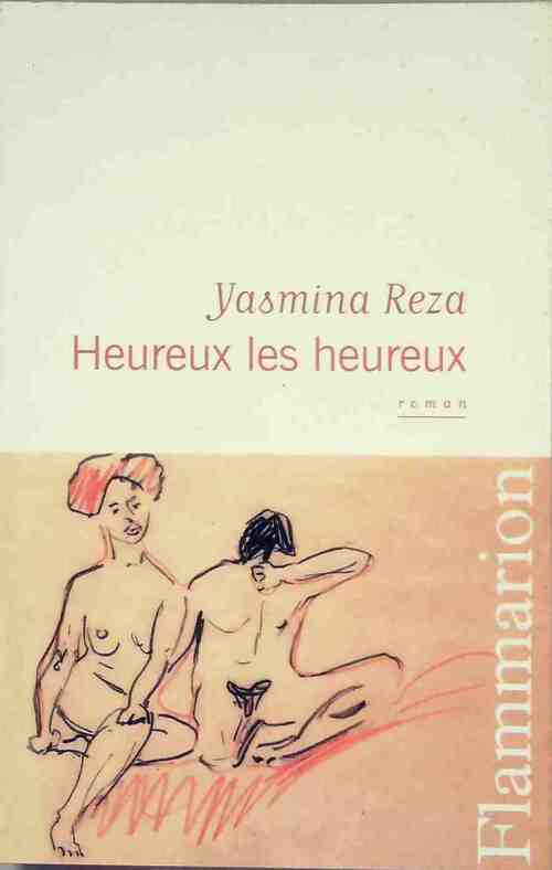 Heureux les heureux - Yasmina Reza -  Flammarion GF - Livre