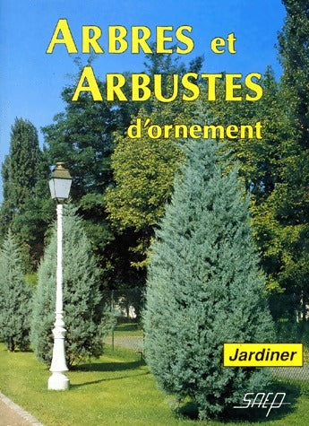 Arbres et arbustes d'ornement - Robert Fritsch -  Jardiner - Livre