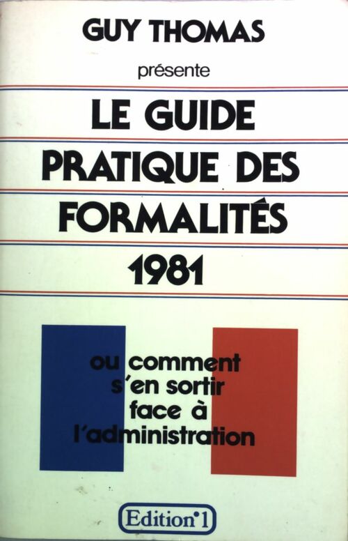 Livrenpoche : Le guide pratique des formalités 1981 - Guy Thomas - Livre