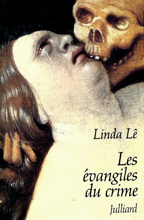 Livrenpoche : Les Evangiles du crime - Linda Lê - Livre