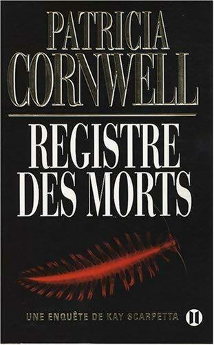 Livrenpoche : Une enquête de Kay Scarpetta. Le registre des morts - Patricia Daniels Cornwell - Livre