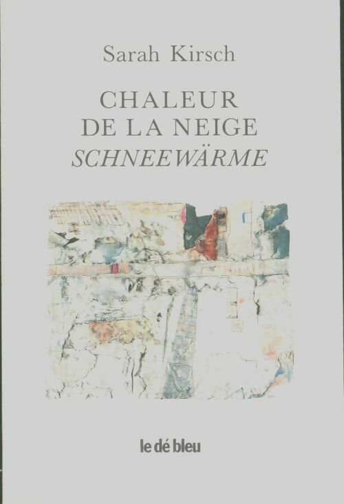 Livrenpoche : Chaleur de la neige. Schneewärme - Sarah Kirsch - Livre