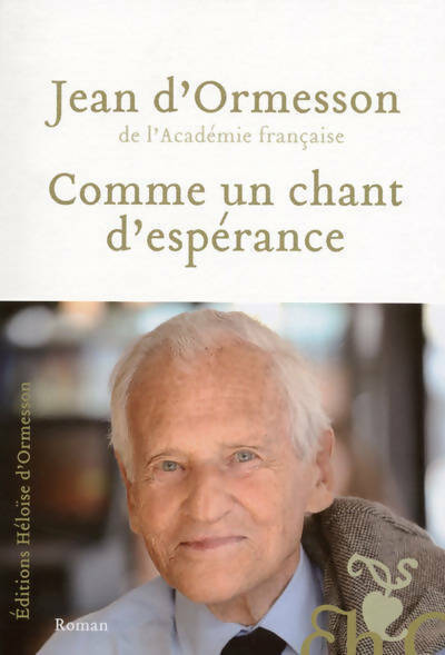 Livrenpoche : Comme un chant d'espérance - Jean D'Ormesson - Livre