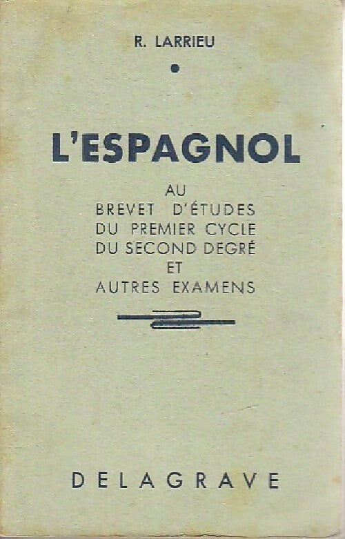 Livrenpoche : L'espagnol au brevet d'études du 1er cycle du 2ns degré - R. Larrieu - Livre