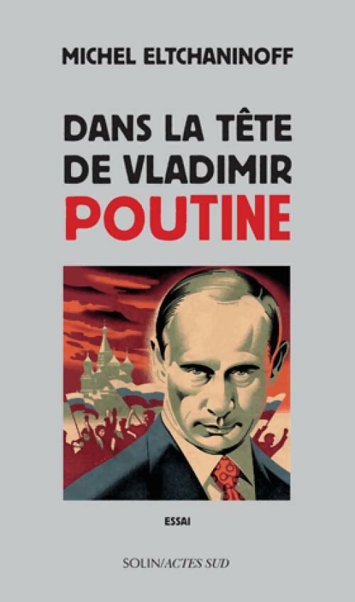 Livrenpoche : Dans la tête de Vladimir Poutine - Michel Eltchaninoff - Livre
