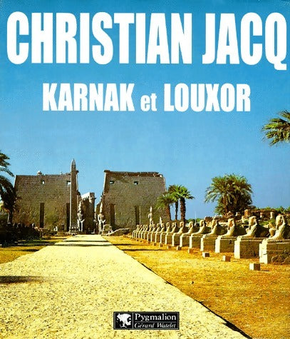 Karnak et Louxor - Christian Jacq - Livre