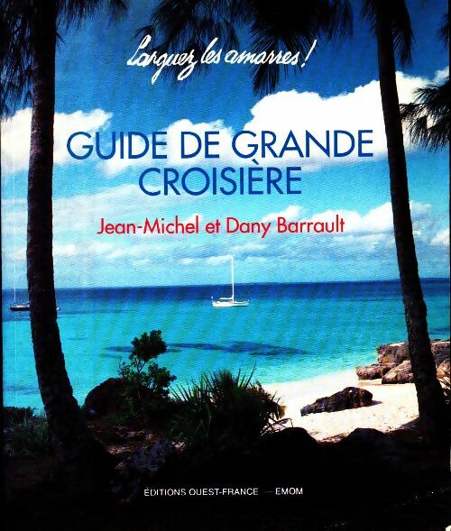 Livrenpoche : Guide de grande croisière - Jean-Michel Barrault - Livre