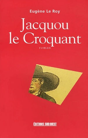 Jacquou le croquant - Eugène Le Roy -  Sud ouest GF - Livre
