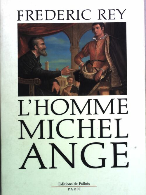 Livrenpoche : L'Homme Michel-Ange - Frédéric Rey - Livre