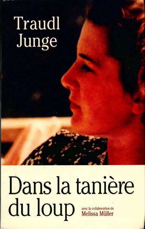 Livrenpoche : Dans la tanière du loup. Les confessions de la secrétaire d'Hitler - Traudl Junge - Livre
