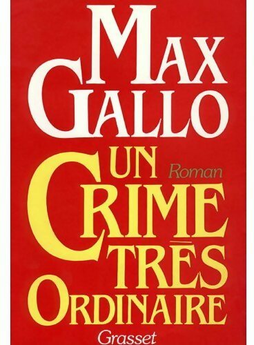 Livrenpoche : Un crime très ordinaire - Max Gallo - Livre