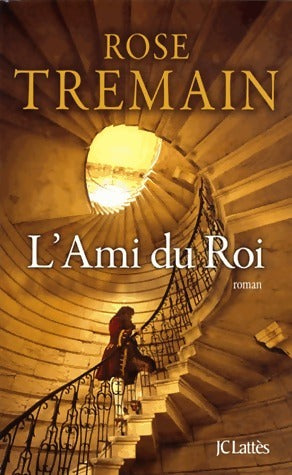 Livrenpoche : L'ami du roi - Rose Tremain - Livre
