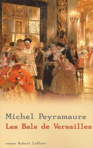 Livrenpoche : Les bals de Versailles - Michel Peyramaure - Livre
