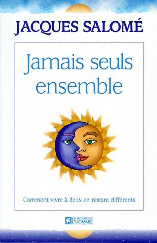 Livrenpoche : Jamais seuls ensemble. Comment vivre à deux en restant différents - Jacques Salomé - Livre