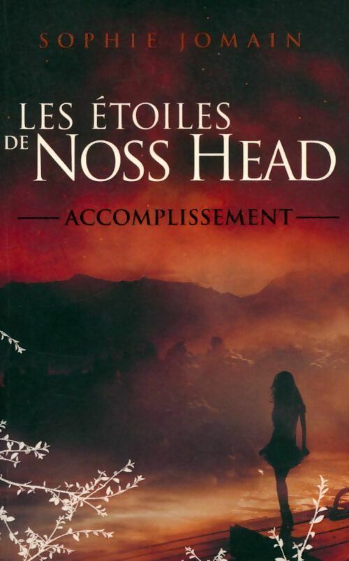 Livrenpoche : Les étoiles de Noss Head Tome III : Accomplissement - Sophie Jomain - Livre
