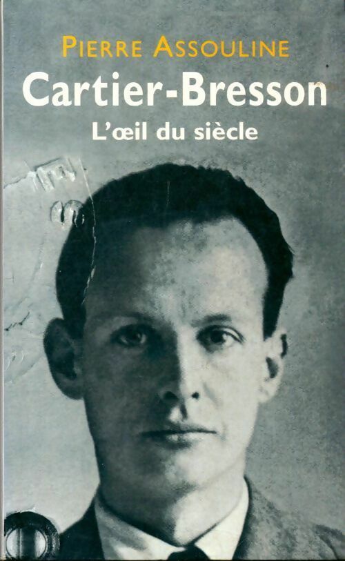 Livrenpoche : Cartier-Bresson. L'?il du siècle - Pierre Assouline - Livre