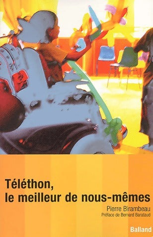 Livrenpoche : Téléthon, le meilleur de nous-mêmes - Pierre Birambeau - Livre