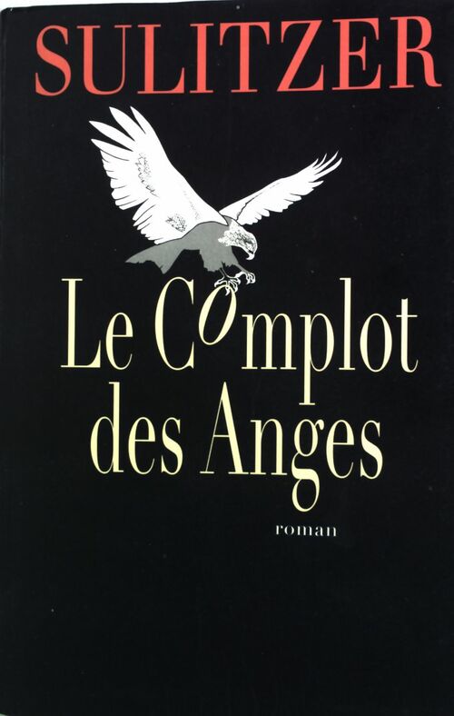 Livrenpoche : Le complot des anges - Paul-Loup Sulitzer - Livre