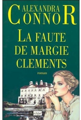 Livrenpoche : La faute de Margie Clements - Alexandra Connor - Livre