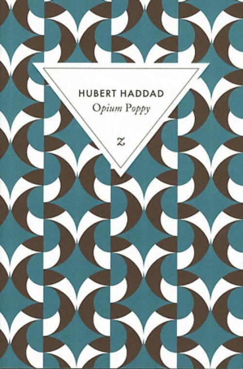 Opium poppy - Hubert Haddad -  Z   - Livre