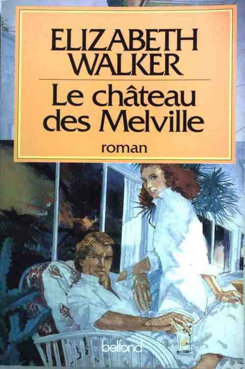 Livrenpoche : Le château des Melville - Elizabeth Walker - Livre