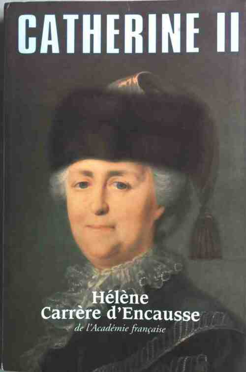 Catherine II - Hélène Carrère d'Encausse -  Le Grand Livre du Mois GF - Livre