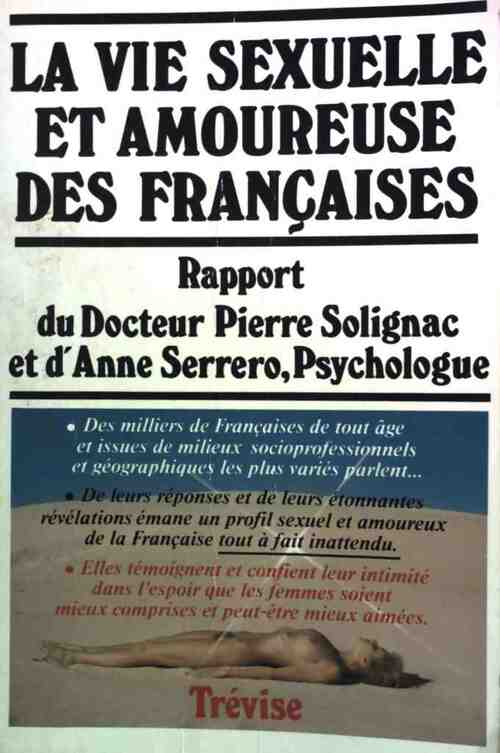 La vie sexuelle et amoureuse des françaises - Pierre Dr Solignac ; Anne Serrero -  Trevise GF - Livre