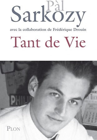 Livrenpoche : Tant de Vie - Pal Sarkozy - Livre
