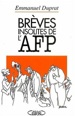 Livrenpoche : Brèves insolites de l'AFP - Emmanuel Duprat - Livre