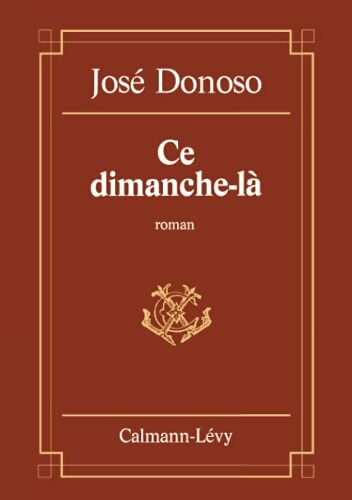 Livrenpoche : Ce dimanche-là - José Donoso - Livre