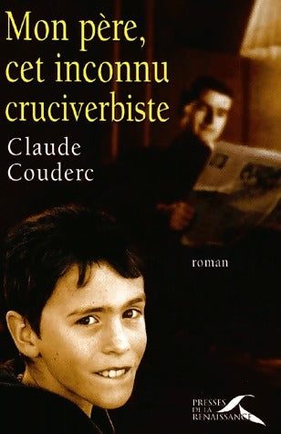 Mon père, cet inconnu - Claude Couderc -  Presses de la Renaissance GF - Livre