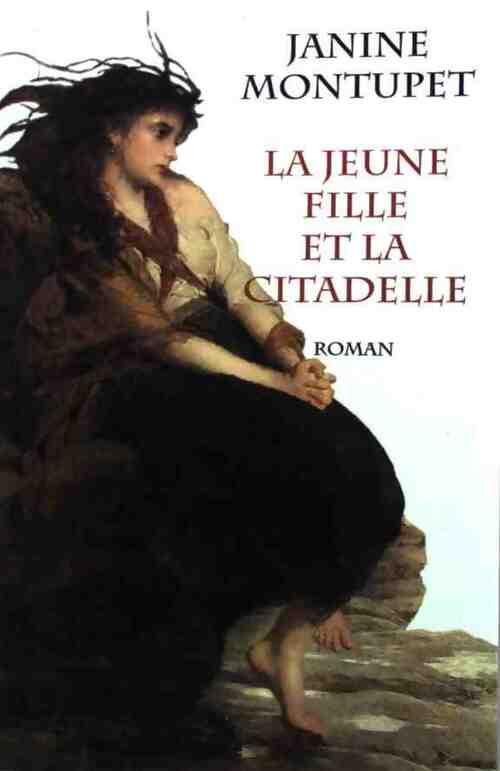 Livrenpoche : La jeune fille et la citadelle - Janine Montupet - Livre