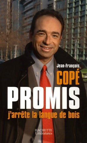 Livrenpoche : Promis, j'arrête la langue de bois - Jean-François Copé - Livre