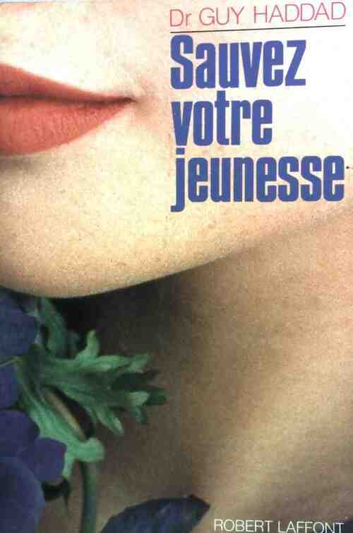Livrenpoche : Sauvez votre jeunesse - Guy Haddad - Livre