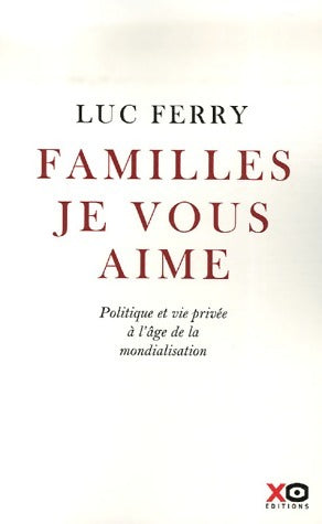 Livrenpoche : Familles je vous aime ! - Luc Ferry - Livre