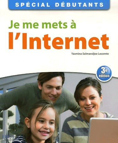 Livrenpoche : Je me mets à l'Internet - Yasmina Salmandjee Lecomte - Livre