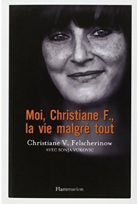 Livrenpoche : Moi, Christiane F., la vie malgré tout - Christiane V. Felscherinow - Livre