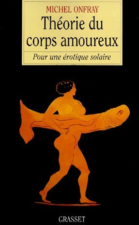 Livrenpoche : Théorie du corps amoureux - Michel Onfray - Livre