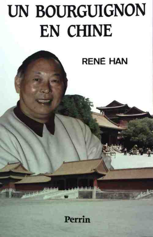 Livrenpoche : Un Bourguignon en Chine - René Han - Livre